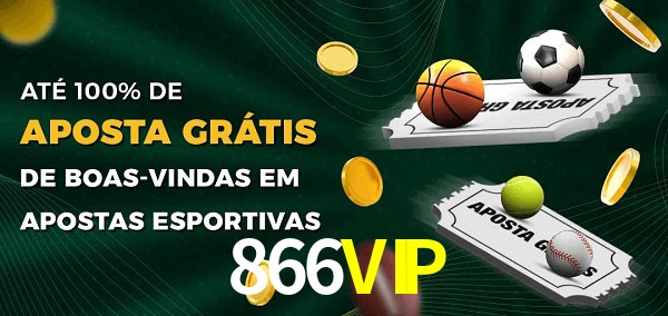 866VIP Ate 100% de Aposta Gratis